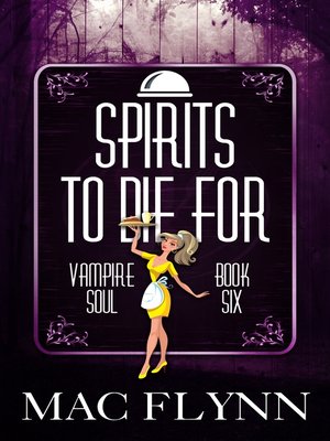 cover image of Spirits to Die For (Vampire Soul, Book Six)